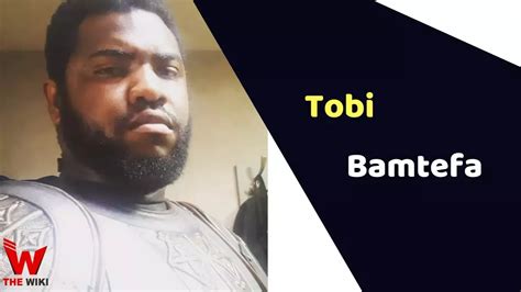 tobi bamtefa height and weight|Tobi Bamtefa (Actor) Height, Weight, Age, Entertainment,。